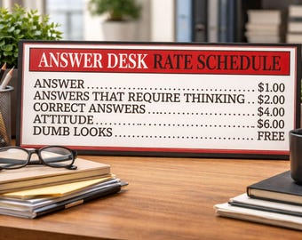 Funny Office Sign: Answer Desk Rate Schedule Humor Decor