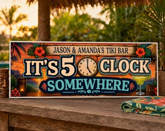 Personalized Tiki Bar Sign: It’s 5 O’Clock Somewhere Tropical Patio Decor