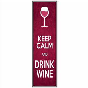 keep calm and drink wine sign vertical burgundy grunge background wine glass design
