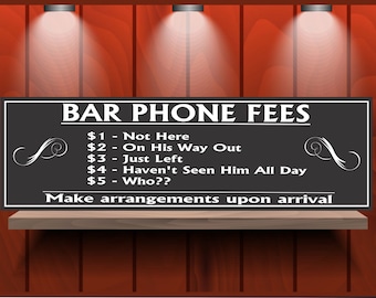 Bar Phone Fees Sign | Funny Bar Sign | Bar Rules | Funny Pub Sign | Man Cave Drinking Sign | Bar Décor Sign | Bartender Gifts | Drinker Gift