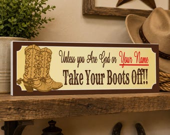 Personalized Cowboy Boots Sign: Unless You Are God or Custom Name Western Decor