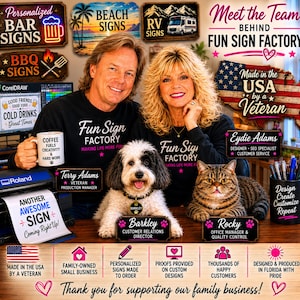 Meet the Fun Sign Factory team in Florida: Terry, a U.S. veteran who oversees production; Eydie, who handles design and customer service; Rocky, the quality-control kitty; and Barkley, the customer-relations pup.