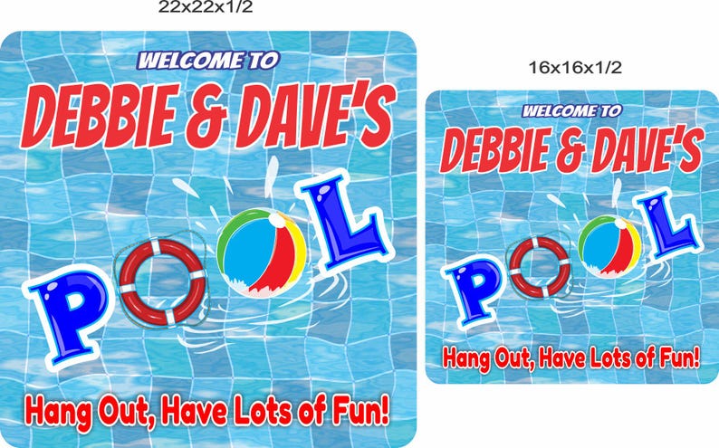 size comparison image showing personalized pool sign available in 16x16 and 22x22 inches