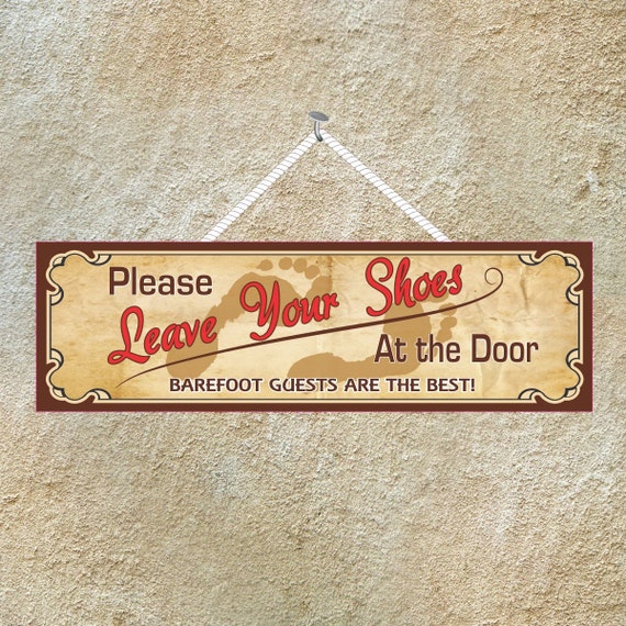 Leave Your Shoes At The Door Sign Home Decor Take Off Shoes Etsy