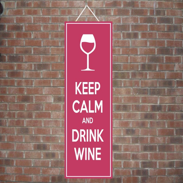 Keep Calm and Drink Wine Sign | Wine Drinking Sign | Funny Wine Sign | Wine Mug Sign | Wine Lover Sign | Wine Lover Gifts | Wine Quote Sign