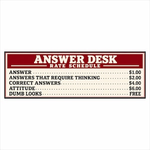 Funny Office Sign: Answer Desk Rate Schedule Humor Decor