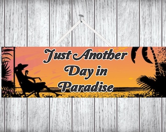 Just Another Day in Paradise Tropical Novelty Sign, Island Decor, Beach Sign with Palm Trees and Silhouette