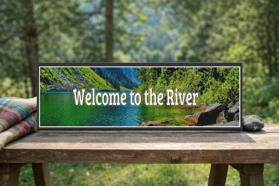 River Welcome Sign: Cabin Lake House Decor, Scenic Nature Wall Art