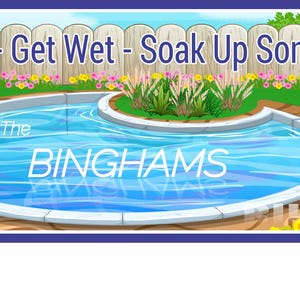 A rectangular poolside sign with the phrase "Hang Out - Get Wet - Soak Up Some Sun!" featuring a cartoon-style swimming pool and garden background with a personalized family name.