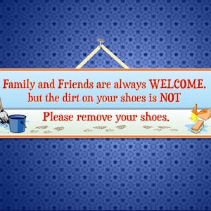 Please Remove Shoes Sign | Remove Shoes Sign | No Shoes Door Signs | Door Sign | Family and Friends Welcome Shoes are Not