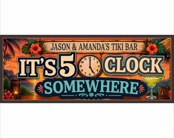 Personalized Tiki Bar Sign: It’s 5 O’Clock Somewhere Tropical Patio Decor