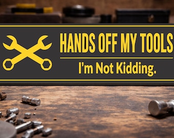 Hands Off My Tools Sign: Funny Workshop Warning Decor, Garage Tool Bench Sign