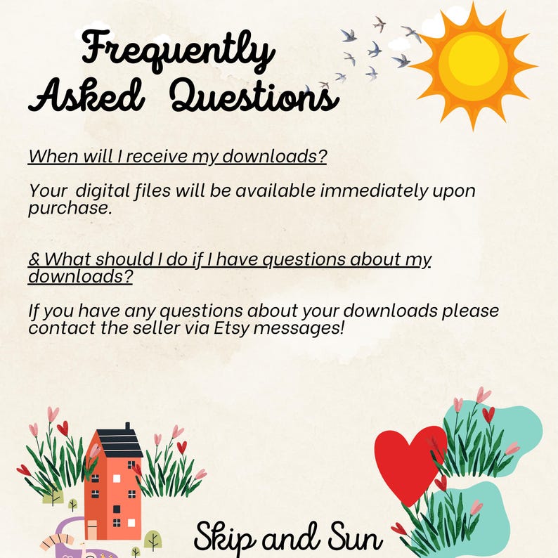Puede incluir: Un gr&aacute;fico con un sol, p&aacute;jaros y una casa con un coraz&oacute;n rojo. El texto dice "Frequently Asked Questions" e incluye informaci&oacute;n sobre descargas digitales. El texto tambi&eacute;n dice "Skip and Sun".