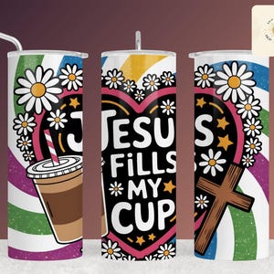 Jesus Fills My Cup Tumbler Wrap, Christian Bible Verse 20 oz Skinny Tumbler Sublimation Design Digital Download
