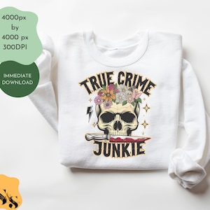 True Crime Junkie Shirt Digital Designs Png True crime junkie sublimation PNG Skeleton Retro Sublimation Design DIGITAL DOWNLOAD