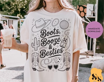 Boots, Booze and Besties, Digital Designs, DIGITAL DOWNLOAD  PNG,