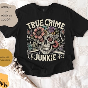 True Crime Junkie DIGITAL DOWNLOAD Shirt Design