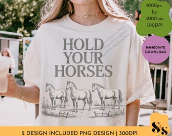 Hold Your Horses PNG: Western Shirt Design (Digital Download, 300 DPI)