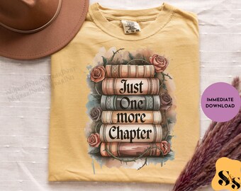 Book Lover PNG: Just One More Chapter Sublimation Design (Digital Download)