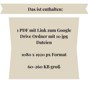 May include: A text-based image with the text "Das ist enthalten:" (This is included:) followed by a list of digital files included in a product: 1 PDF with a link to a Google Drive folder containing 10 JPG files. The image also includes the file size and format: 1080 x 1920 pixels, 60-260 KB.
