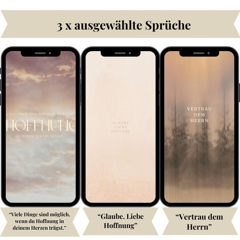 May include: Three phone screen mockups with inspirational quotes in German. The first image features a cloudy sky with the text "Viele Dinge sind m&ouml;glich, wenn du Hoffnung in deinem Herzen tr&auml;gst." The second image features a light brown background with the text "Glaube. Liebe Hoffnung." The third image features a forest scene with the text "Vertrau dem Herrn."