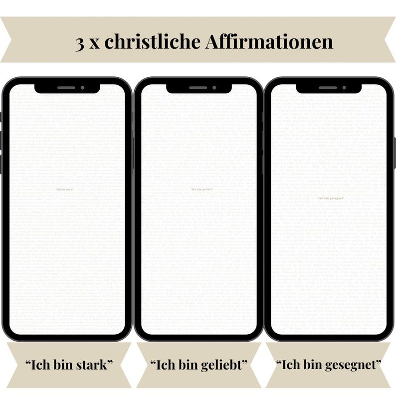 May include: Three black smartphone mockups with white screens and the text "3 x christliche Affirmationen" at the top. The text below each phone reads "Ich bin stark", "Ich bin geliebt", and "Ich bin gesegnet".