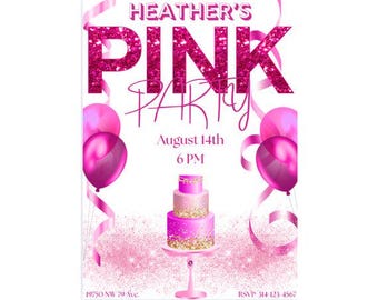May include: Pink party invitation with glitter text that says "Heather's Pink Party". The invitation also includes a pink cake with gold accents, pink balloons, and the date August 14th at 6 PM.