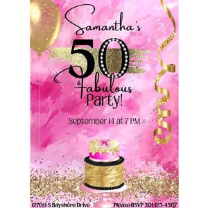 May include: Pink and gold birthday party invitation with a gold balloon, a cake with pink frosting and gold accents, and the text "Samantha's 50 Fabulous Party! September 14 at 7 PM 12709 S Bayshore Drive Please RSVP 301-123-4567"