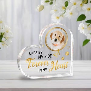 Pet Memorial Heart Acrylic Plaque Once By My Side Forever In My Heart Pet Loss Gift Custom Photo Dog Cat Remembrance Pet Sympathy Keepsake
