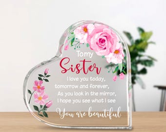 To My Sister Heart Acrylic Plaque Sister Sentimental Gift Floral Design Keepsake Birthday Appreciation Gift Thank You Gift Motivational Gift