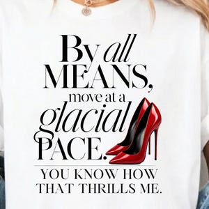 By All Means Move At A Glacial Pace PNG Bundle, 2 PNG Files, Sarcastic Fashion Quote, Chic Boss Lady Gift, Red Heels Boss, digital Download
