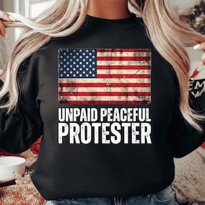 Unpaid Peaceful Protester PNG, Distressed USA Flag Political Statement Shirt Design