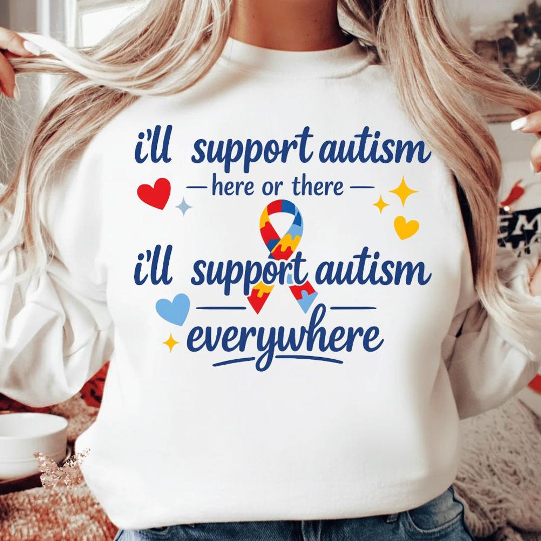 I'll Support Autism Here or There I'll Support Autism Everywhere PNG ...