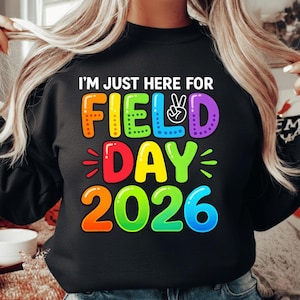 I’m Just Here For Field Day 2026 PNG, Funny School Shirt Design, Kids Student Tee