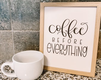 Coffee Before Everything Print | Kitchen Decor | Coffee Quote INSTANT DOWNLOAD