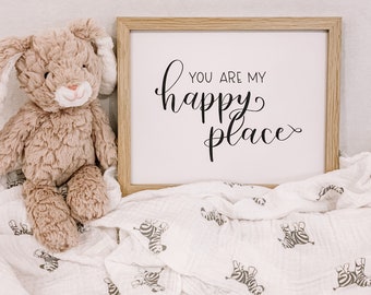 You are my Happy Place | First Anniversary Gift | Bedroom Print | Nursery Print INSTANT DOWNLOAD