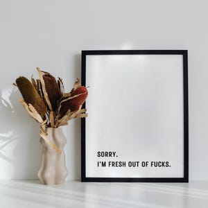 Sorry, I’m Fresh Out of F***s Digital Wall Art – Sarcastic Minimalist Poster Download, Witty Home Decor