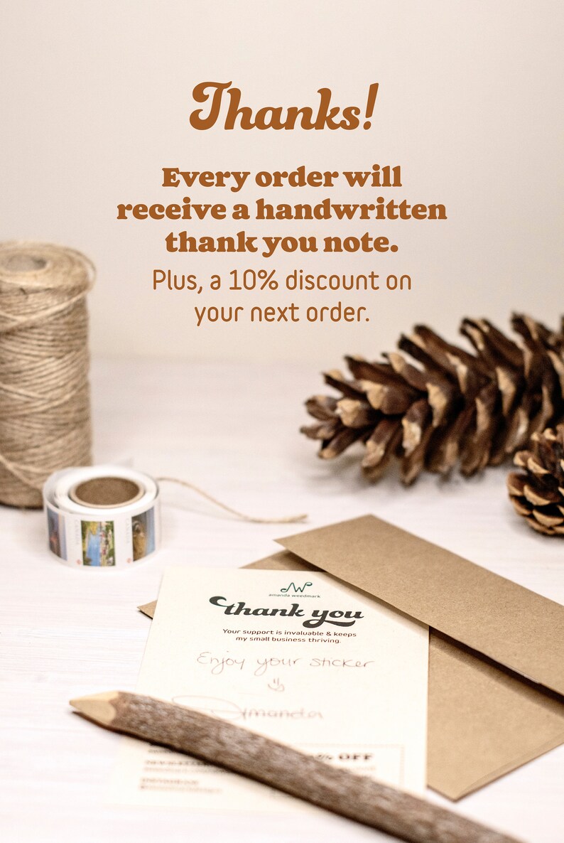 May include: A handwritten thank you note on a brown envelope with the text "Thank you" and "Your support is invaluable & keeps my small business thriving" and "Enjoy your sticker". The note is surrounded by twine, a pine cone, and a roll of washi tape.