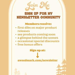 May include: A light brown illustration of an archway with the text "Join Me SIGN UP FOR MY NEWSLETTER COMMUNITY" and a list of benefits for joining the newsletter. The text "Sign up at: aweedmark.com/newsletter" is below the list of benefits.