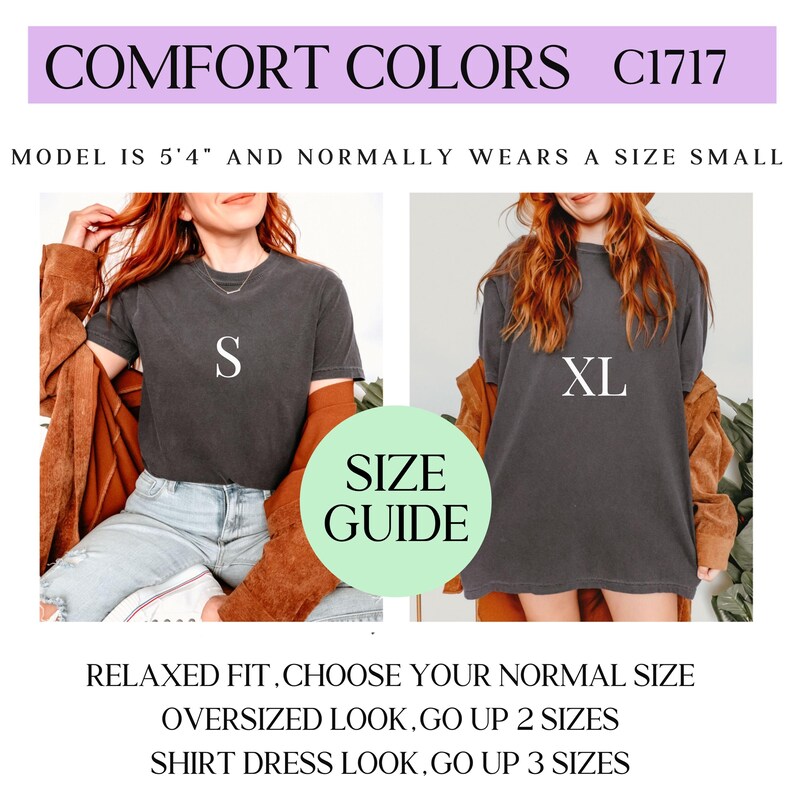 May include: Image shows two people wearing Comfort Colors t-shirts in different sizes, S and XL. The text on the image reads "COMFORT COLORS C1717" and "SIZE GUIDE". The model is 5'4" and normally wears a size small. The text also provides sizing recommendations for different looks.