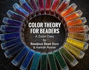 ZOOM Class Registration Fee - Intro to Color Theory for Beaders with Hannah Rosner - A Beginner's Guide - Choose Your Date
