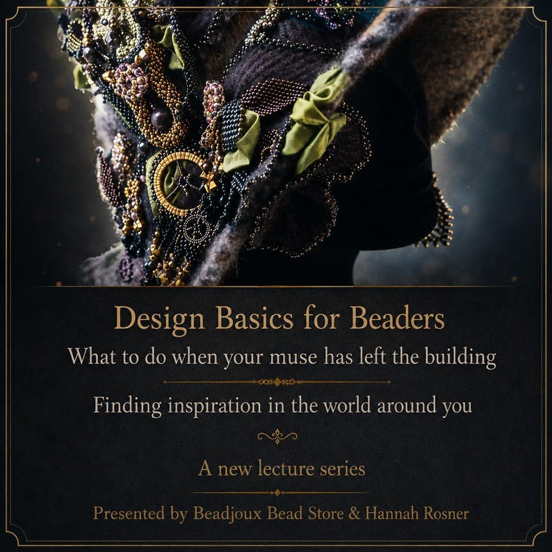 May include: An image featuring a detailed, ornate beaded headpiece with a dark background. The text reads "Design Basics for Beaders" and "A new lecture series". Presented by Beadjoux Bead Store & Hannah Rosner.