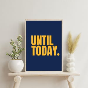 Until Today - Minimalist Motivational Digital Print, Break Through Personal Barriers, Inspirational Wall Art.