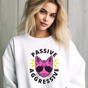 Felpa passivo-aggressiva: maglietta con grafica divertente, maglione impertinente, pullover unisex, regalo sarcastico, regalo per i lunatici!