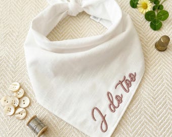 I Do Too Bandana Dog - Embroidered Doggie Wedding Bandana - Dog Engagement Gift for Dog Parents - Dog of Honor Scarf