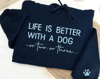 Life Is Better With A Dog Embroidered Hoodie, Custom Dog Mama Hoodie, Funny Dog Lover Gift, Dog Dad Gift, Everyday Cozy Outfit for Pet Lover