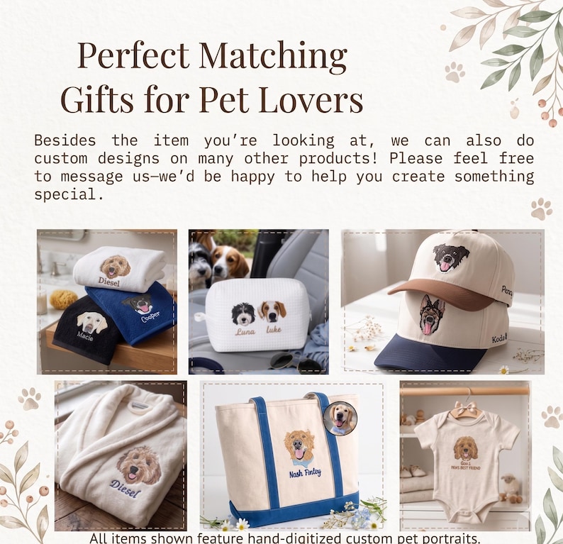 May include: A collage of personalized pet gifts, including towels, hats, a cosmetic bag, a tote bag, a baby onesie, and a bathrobe. Each item features a custom embroidered portrait of a dog. The text reads "Perfect Matching Gifts for Pet Lovers."