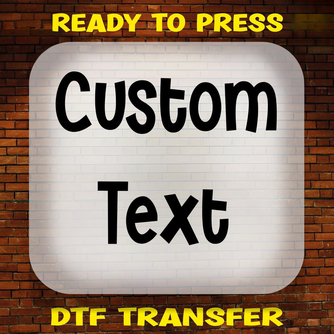 Custom DTF Transfers: Ready to Press, Personalized Text Design - Etsy