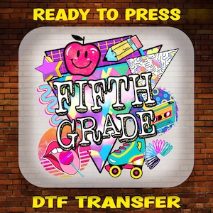 5th Grade 90s Theme Ready To Press, Back to School Fifth Grade DTF Transfers, Bulk Dtf, School Shirt Design, First Day Of School DTF Prints