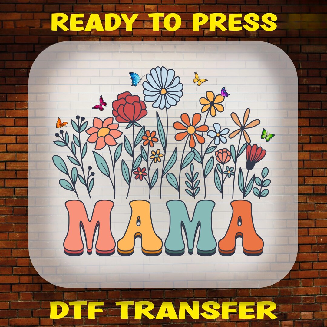 Wildflowers Mama DTF Ready to Press, Floral Mama DTF Transfers, Mama ...